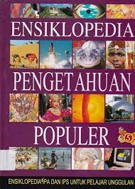 Ensiklopedia pengetahuan populer 5 : Ensiklopedia ipa dan ips untuk pelajar unggulan