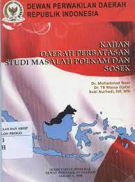 Kajian daerah perbatasan studi masalah polkam dan sosek : Dewan perwakilan daerah republik Indonesia