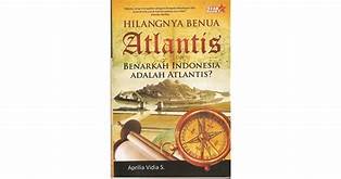 Hilangnya Benua Atlantis : Benarkah Indonesia Adalah Atlantis