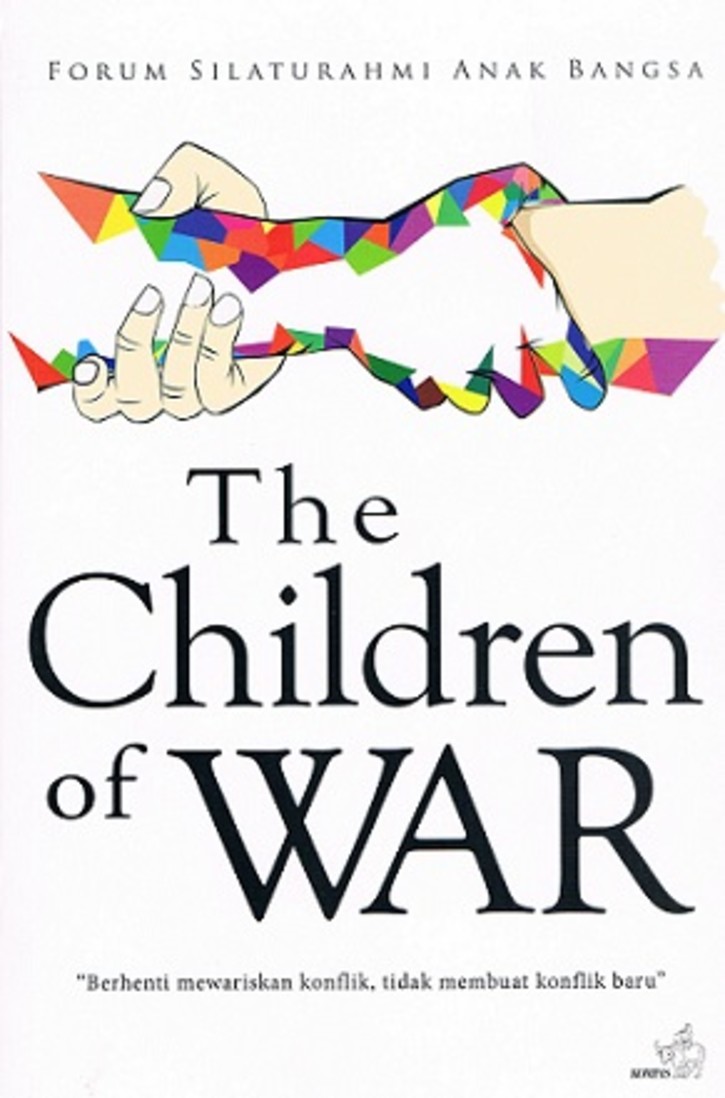 The Children of war : Berhenti mewariskan konflik, tidak membuat konflik baru