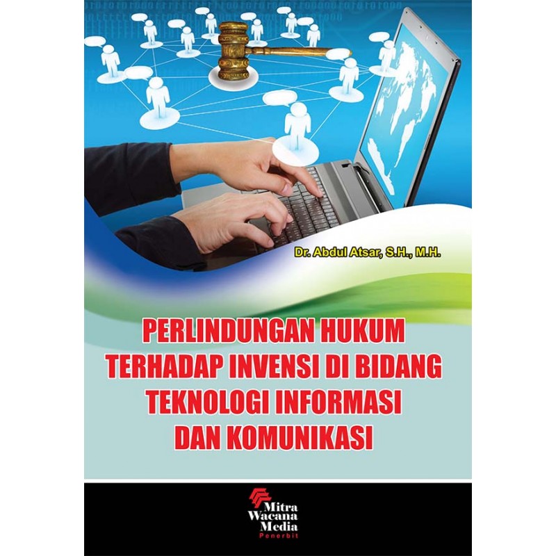Perlindungan hukum terhadap invensi di bidang teknologi informasi dan komunikasi