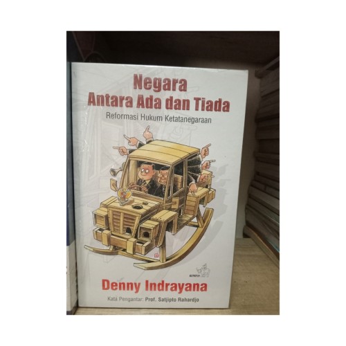 Negara antara ada dan tiada : Reformasi hukum ketatanegaraan