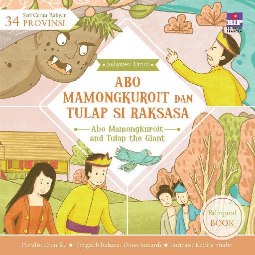 Abo Mamongkuroit dan Tulap Si Raksasa :  Sulawesi Utara / Dian K.