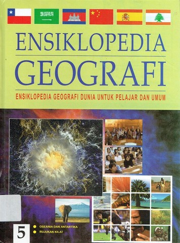 Ensiklopedia Geografi 5 : Ensiklopedia Geografi Dunia Untuk Pelajar dan Umum