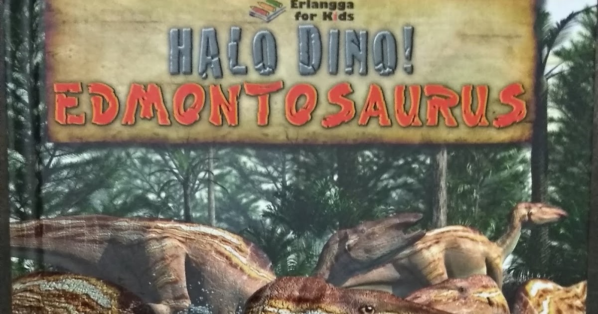 Halo dino! : Edmontosaurus