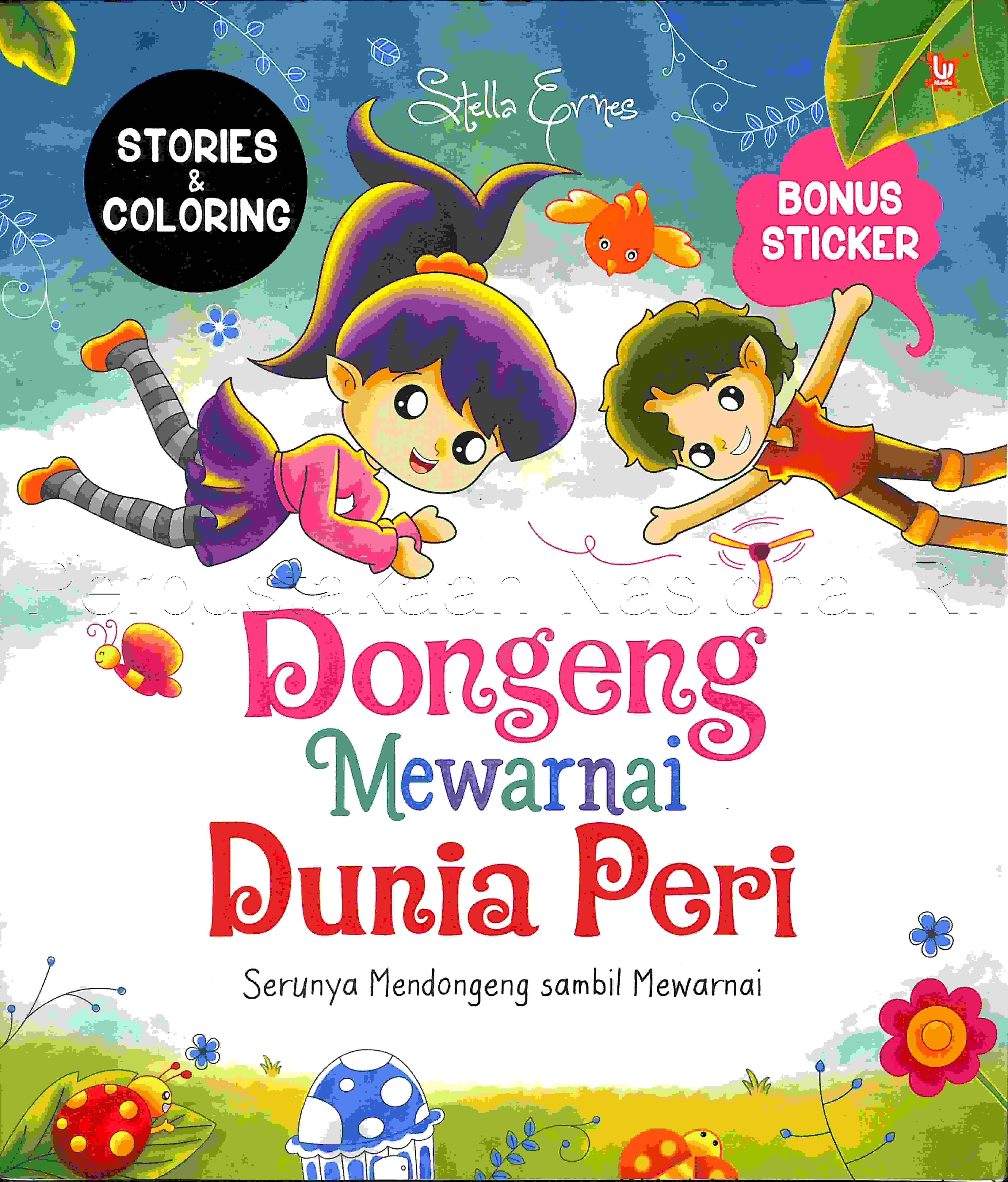 Dongeng mewarnai dunia peri : Serunya mendongeng sambil mewarnai