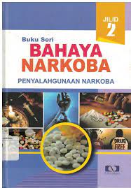 Buku seri bahaya narkoba jilid 2 :  penyalahgunaan narkoba / Setiyawati, Linda Susilaningtyas, Anik Nurcahyati, Danang Sutowijoyo