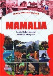 Mamalia : Lebih Dekat dengan Makhluk Menyusui