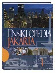 Ensiklopedia Jakarta 1 : Jakarta tempo doeloe, kini & esok