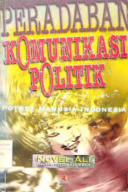 Peradaban komunikasi politik : Potret manusia indonesia