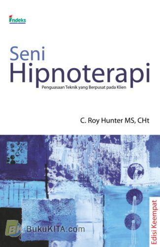 Seni hipnoterapi : penguasaan teknik yang berpusat pada klien