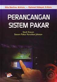 Perancangan sistem pakar : studi kasus: sistem pakar kenaikan jabatan