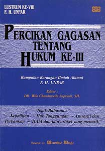 Percikan gagasan tentang hukum ke-III : Kumpulan karangan ilmiah alumni F.H. UNPAR