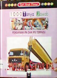 Seri Anak Pintar 1000 Tanya & Jawab Untuk Anak dan Pelajar:Teknologi di Sekitar Kita