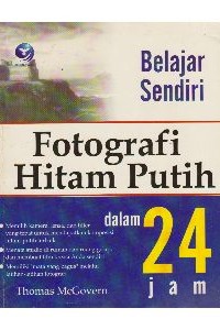 Belajar sendiri fotografi hitam putih dalam 24 jam