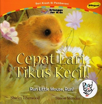 Cepat lari, tikus kecil! : seri kisah si pemberani
