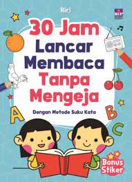 30 Jam Lancar Membaca Tanpa Mengeja : Dengan Metode Suku Kata