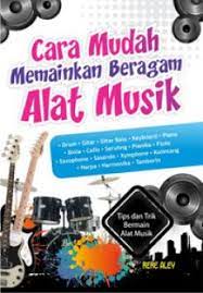 Cara Mudah Memaikan Beragam Alat Musik
