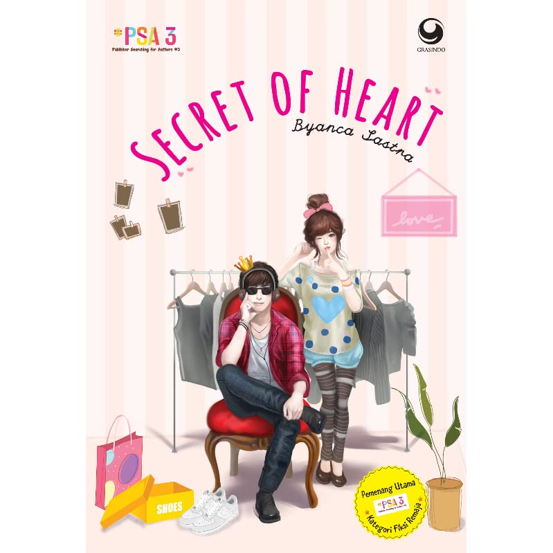Secret of heart / Byanca Sastra ; editor, Anin Patrajuangga ; ilustrator isi, Mico Prasetya