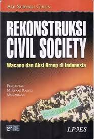 Rekonstruksi Civil Society : Wacana dan Aksi Ornopdi Indonesia
