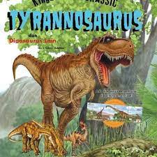 Kingdom of jurassic: Tyrannosaurus dan dinosaurus lain / Tim Tulislah.com; Penyunting: Kartika Indah Prativi; Redesain: Dandy Nugraha