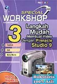 Special work shop : 3 langkah mudah membuat video dengan pinnacle studio 9