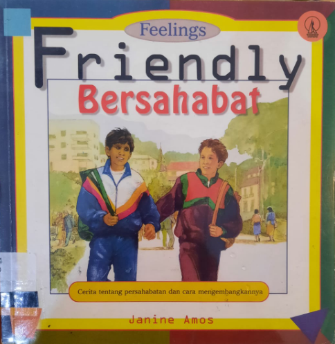 Friendly Bersahabat : Cerita tentang Persahabatan dan Cara Mengembangkannya