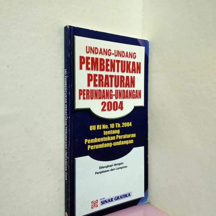 Undang-Undang pembentukan peraturan perundang-undangan 2004 : UU RI No.10 Th. 2004