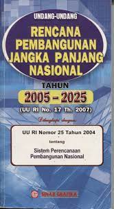 Undang-undang rencana pembangunan jangka panjang nasional tahun 2005-2006 : UU RI No.17 Th. 2007