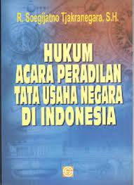 Hukum Acara Peradilan Tata Usaha Negara di Indonesia / R. Soegijatno Tjakranegara