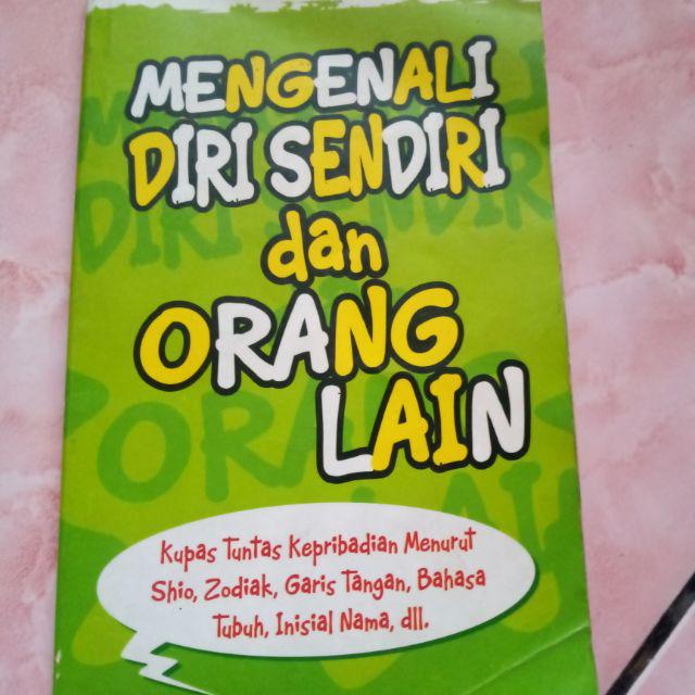 Mengenali diri sendiri dan orang lain : Kupas tuntas kepribadian menurut shio, zodiak, bahasa tubuh, inisial nama, dll