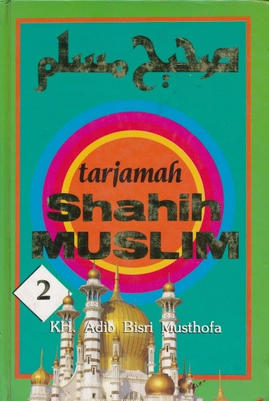 Tarjamah shahih muslim jilid II / Adib Bisri Musthofa