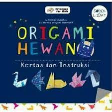 Origami hewan :  Kertas dan instruksi / Tim EFK