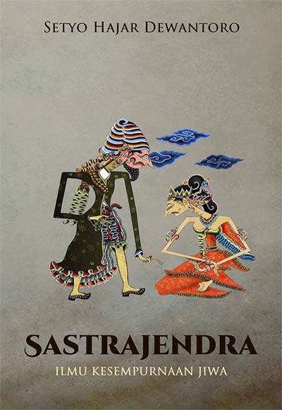 Sastrajendra : ilmu kesempurnaan jiwa