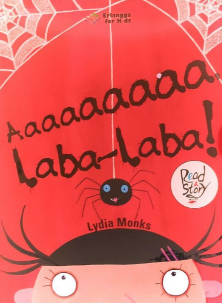 Aaaaaaaaa, Laba-Laba! / Lydia Monks: Editor, Windrati Hapsari