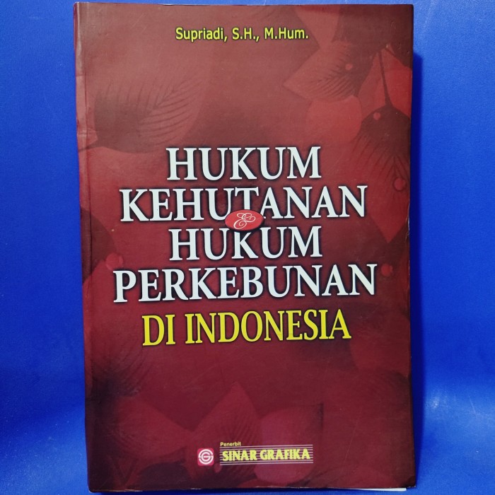 Hukum Kehutanan & Hukum Perkebunan Di Indonesia