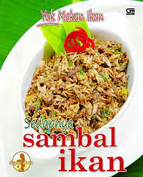 Yuk makan ikan : sedapnya sambal ikan