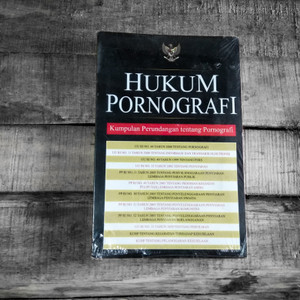 Hukum pornografi :  kumpulan perundangan tentang pornografi