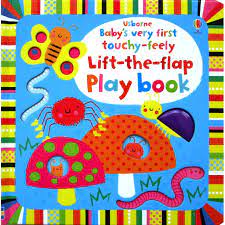 Baby's Very First Touchy-Feely Lift-the-Flap Play Book / Stella Baggott ; design : Josephine Thompson