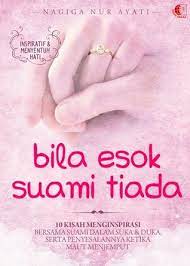 Bila esok suami tiada / Nagiga Nur Ayati