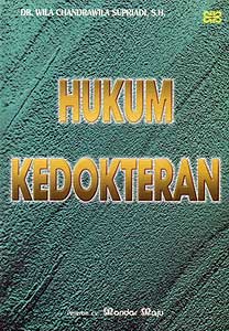 Hukum kedokteran / Wila Chandrawila Supriadi