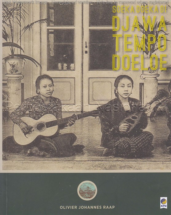 Soke doeka di djawa tempo doeloe / Olivier Jonannes Raap : penyunting, Ratna Dyah Wulandari, Christina M. Udiani