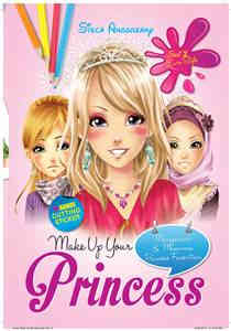 Make Up Your Princess : Seri 2 / Sisca Anggreany; Desain : Agus H.