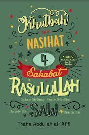 Khutbah dan nasihat 4 sahabat Rasulullah SAW / Thaha Abdullah al-'Afifi ; penerjemah : Imam Firdaus, Tri Wahyuni ; penyunting : Muhammad Iqbal Santosa