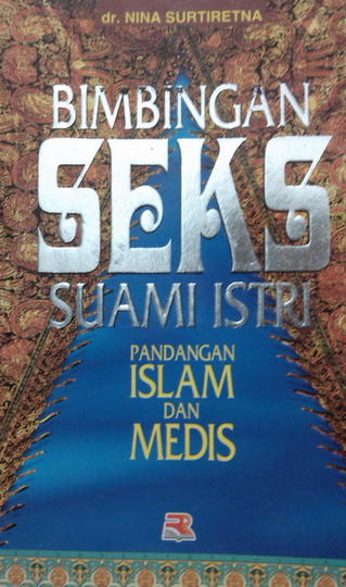 Bimbingan seks suami istri : Pandangan islam dan medis