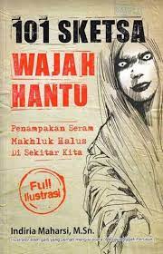 101 sketsa wajah hantu : penampakan seram makhluk halus di sekitar kita