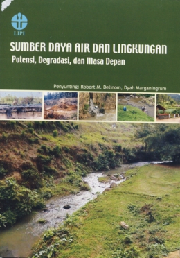 Sumber Daya Air Dan Lingkungan : Potensi, degradasi, dan masa depan