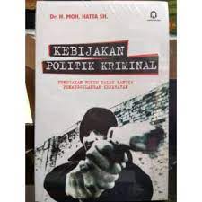 Kebijakan politik kriminal : penegakan hukum dalam rangka penanggulangan kejahatan