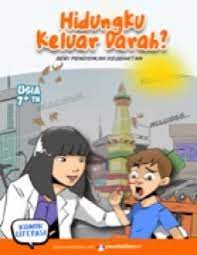 Hidungku keluar darah? : seri pendidikan kesehatan