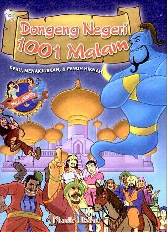 Dongeng negeri 1001 malam : seru, menakjubkan, & penuh hikmah